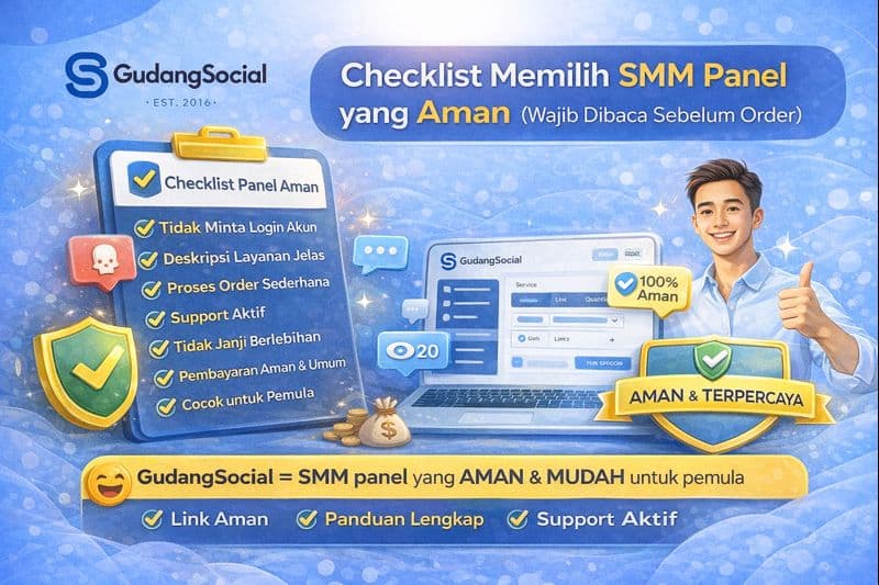 Ilustrasi checklist memilih SMM panel yang aman, menampilkan poin seperti tidak meminta login akun, deskripsi layanan jelas, support aktif, dan pembayaran aman, dengan tampilan dashboard GudangSocial sebagai contoh panel berkualitas.